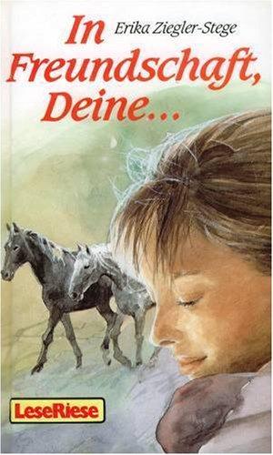 In Freundschaft, Deine... Ich wär' so gern bei Dir. LeseRiese. Zwei Romane für Mädchen.