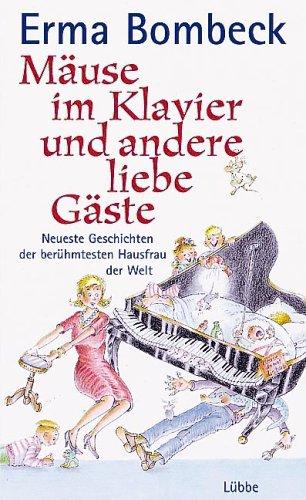 Mäuse im Klavier und andere liebe Gäste. Neueste Geschichten der berühmtesten Hausfrau der Welt