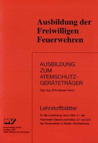 Ausbildung der Freiwilligen Feuerwehren. Ausbildung zum Atemschutzgeräteträger