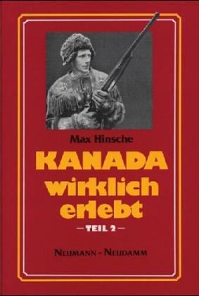 Kanada wirklich erlebt, Tl.2