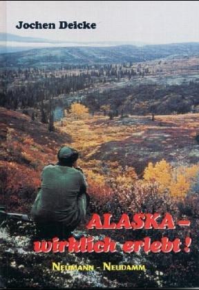 Alaska. Wirklich erlebt