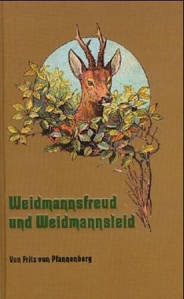 Weidmannsfreud und Weidmannsleid. Blätter aus Hüttenvogels Jagdbuch