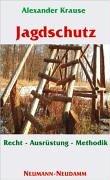 Jagdschutz. Ein Leitfaden über Recht, Ausrüstung, Methodik