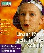 Unser Kind geht in die Schule. Wie Sie Ihr Kind in den ersten Schuljahren begleiten können