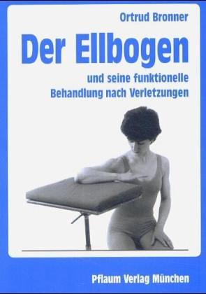 Der Ellbogen und seine funktionelle Behandlung nach Verletzungen