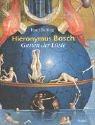 Hieronymus Bosch - Garten der Lüste