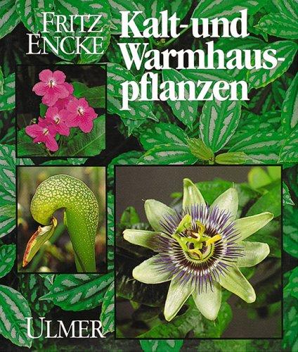 Die schönsten Kalt- und Warmhauspflanzen