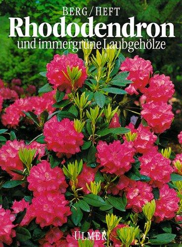 Rhododendron und Immergruene Laubgehoelze (Rhododendrons and Evergreen Shrubs)