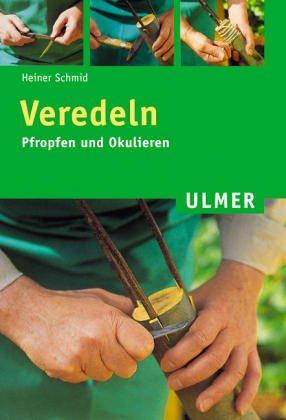 Veredeln. Pfropfen und Okulieren