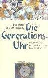 Die Generations- Uhr. Gedanken zur Geburt des ersten Enkelkindes