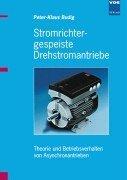 Stromrichtergespeiste Drehstromantriebe. Theorie und Betriebsverhalten von Asynchroantrieben
