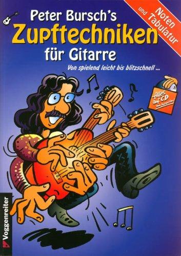 Peter Burschs Zupftechniken für Gitarre. Von spielend leicht bis blitzschnell..