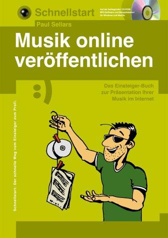 Musik online veröffentlichen. Das Einsteiger- Buch zur Präsentation Ihrer Musik im Internet