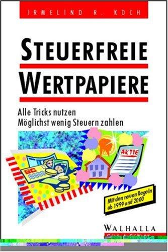 Steuerfreie Wertpapiere. Alle Tricks nutzen. Möglichst wenig Steuern zahlen