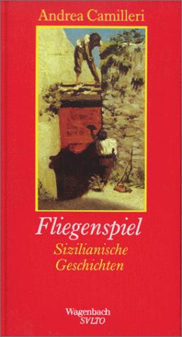 Fliegenspiel. Sizilianische Geschichten. (Wagenbach SALTO)