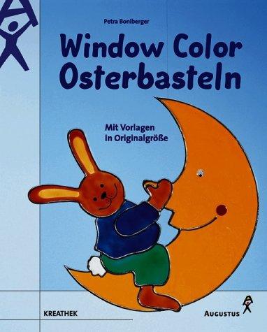 Window Color Osterbasteln. Mit Vorlagen in Originalgröße