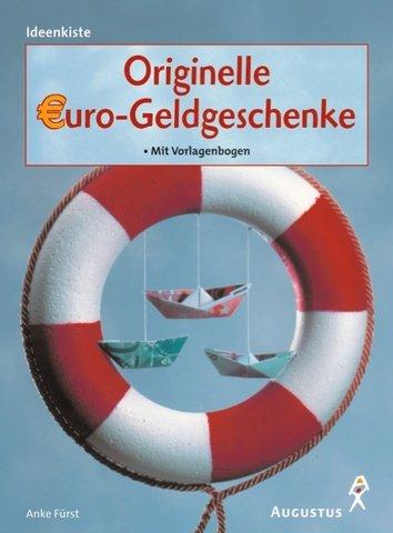 Originelle Euro- Geldgeschenke. Neue Geldgeschenke mit dem Euro