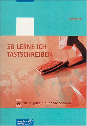 So lerne ich tastschreiben, Ausg.A, Für allgemeinbildende Schulen, Ausgabe nach DIN 5008 (1996)