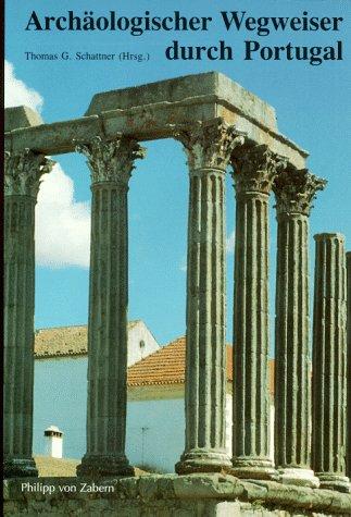 Archäologischer Wegweiser durch Portugal
