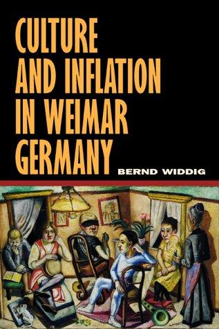 Culture and Inflation in Weimar Germany (Weimar and Now: German Cultural Criticism)