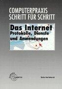 Das Internet. Computerpraxis - Schritt für Schritt. Protokolle, Dienste und Anwendungen.