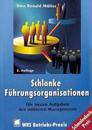Schlanke Führungsorganisation. Die neuen Aufgaben des mittleren Managements