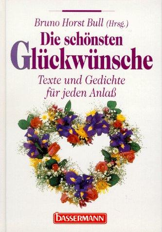Die schönsten Glückwünsche. Texte und Gedichte für jeden Anlaß
