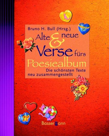 Alte und neue Verse fürs Poesiealbum. Die schönsten Texte neu zusammengestellt
