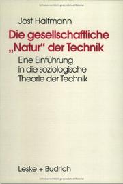 Die gesellschaftliche ' Natur' der Technik. Eine Einführung in die soziologische Theorie der Technik