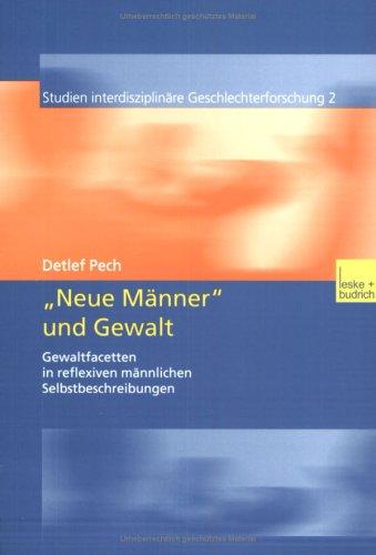 ' Neue Männer' und Gewalt. Gewaltfacetten in reflexiven männlichen Selbstbeschreibungen