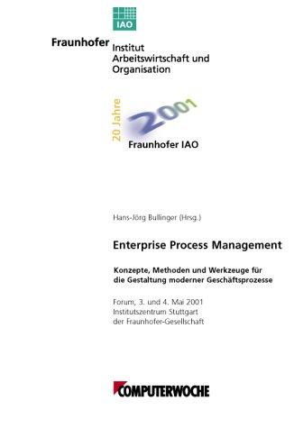 Enterprise Process Management.Konzepte, Methoden und Werkzeuge für die Gestaltung moderner Geschäftsprozesse