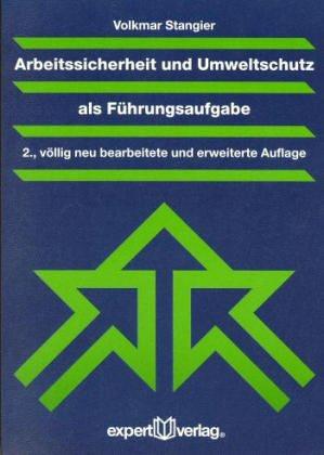 Arbeitssicherheit und Umweltschutz als Führungsaufgabe