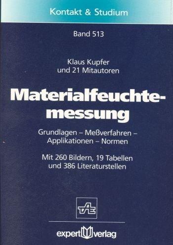Materialfeuchtemessung. Grundlagen - Messverfahren - Applikationen - Normen