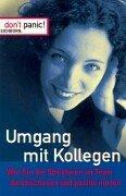Dont panic. Umgang mit Kollegen