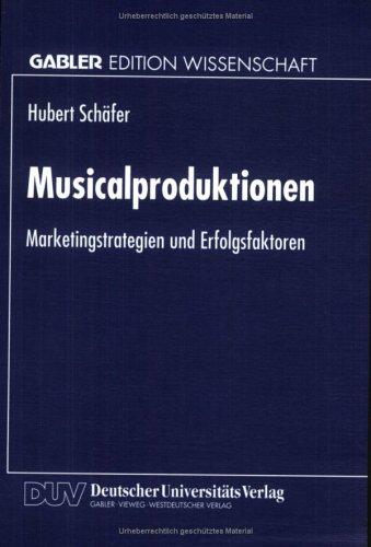 Musicalproduktionen. Marketingstrategien und Erfolgsfaktoren
