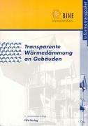 Transparente Wärmedämmung an Gebäuden. Produkte - Projekte - Planungshinweise