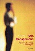 Self- Management. Die Kunst, den Alltag zu bewältigen