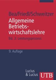 Allgemeine Betriebswirtschaftslehre 3. Leistungsprozeß.