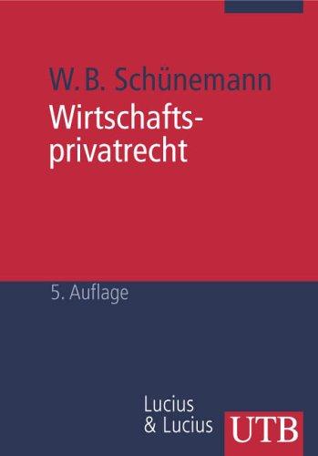 Wirtschaftsprivatrecht. Juristisches Basiswissen für Wirtschaftswissenschaftler