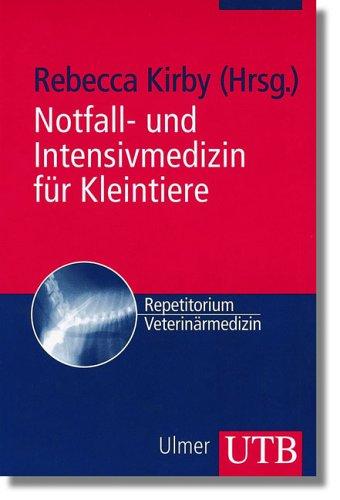 Notfall- und Intensivmedizin für Kleintiere. Veterinärmedizinisches Repetitorium