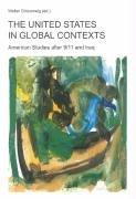 The United States in Global Contexts (Transnational and Transatlantic American Studies)