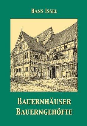 Die landwirtschaftliche Baukunde. Bauernhäuser und Bauerngehöfte