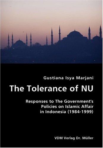The Tolerance of NU- Responses to The Government's Policies on Islamic Affair in Indonesia (1984-1999)