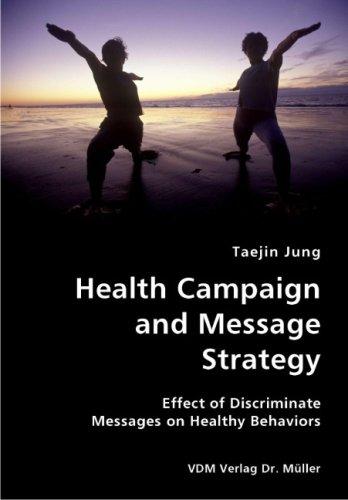 Health Campaign and Message Strategy- Effect of Discriminate Messages on Healthy Behaviors