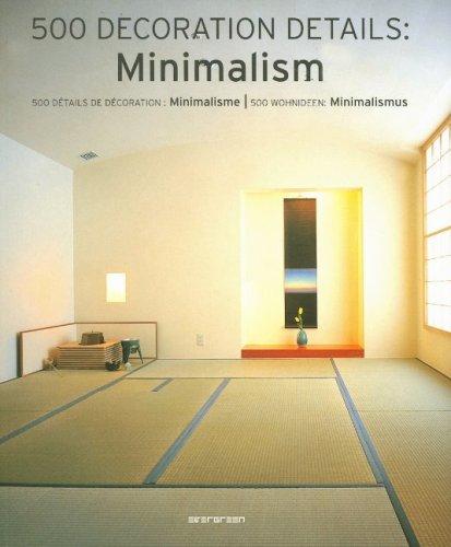 500 Decoration Details: Minimalism: 500 Details de Decoration: Minimalisme/500 Wohnideen