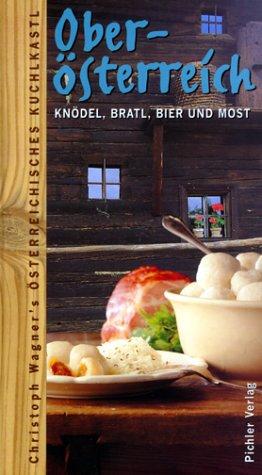 Oberosterreich: Knodel, Bratl, Bier Und Most