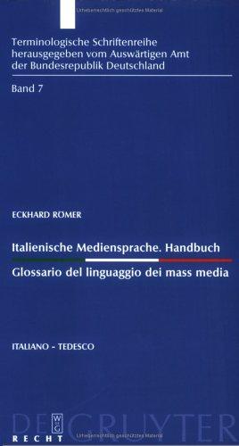 Italienische Mediensprache. Handbuch/Glossario Del Linguaaggio Dei Mass Media Italiano-Tedesco
