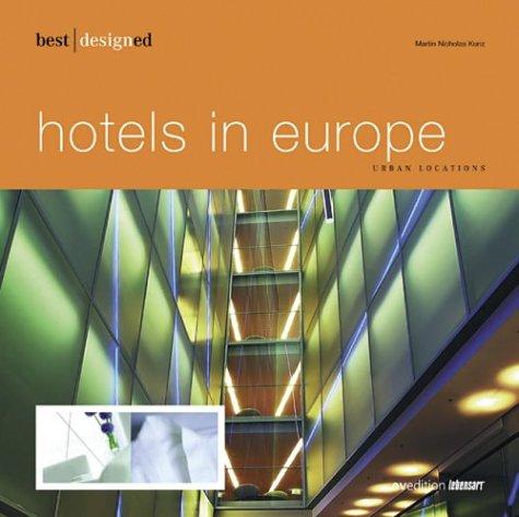 best designed hotels in Europe I - urban locations (Best Designed)