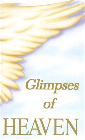 Glimpses of Heaven
