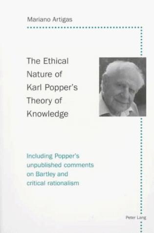 The Ethical Nature Of Karl Popper's Theory Of Knowledge